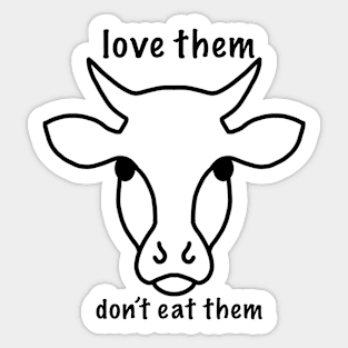 Love them don’t eat them Sticker